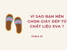 VÌ SAO BẠN NÊN CHỌN GIÀY DÉP TỪ CHẤT LIỆU EVA ?
