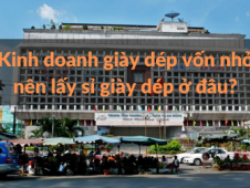 Kinh doanh giày dép vốn nhỏ nên lấy sỉ giày dép ở đâu?