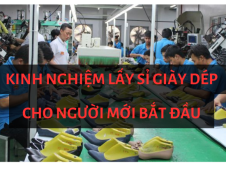 Kinh nghiệm lấy sỉ giày dép cho người mới bắt đầu (2023)